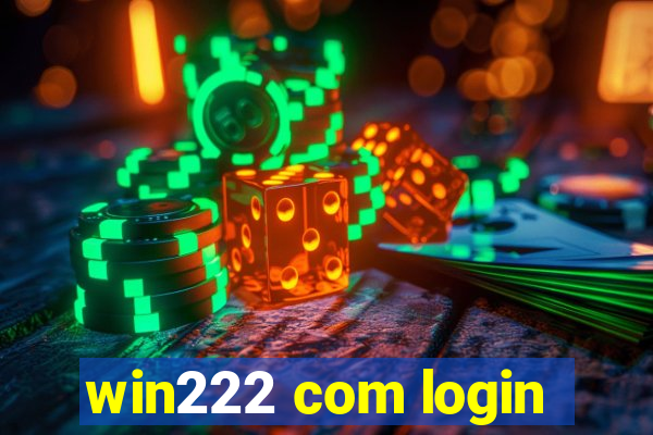 win222 com login